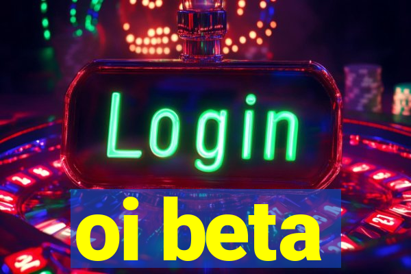 oi beta